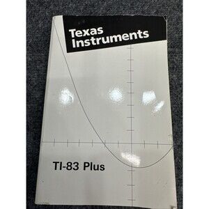 Texas Instruments TI-83 Plus Graphing Calculator User Guide Manual OEM Book